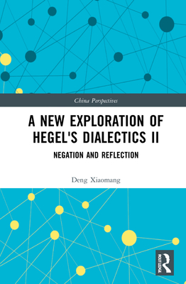 A New Exploration of Hegel's Dialectics II