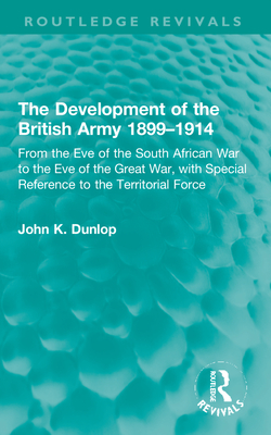 The Development of the British Army 1899-1914