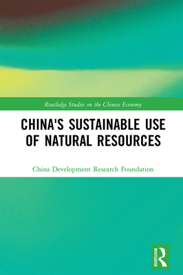 China''s Sustainable Use of Natural Resources