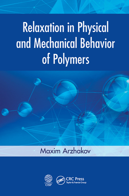 Relaxation in Physical and Mechanical Behavior of Polymers