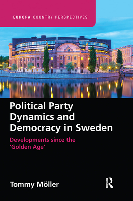 Political Party Dynamics and Democracy in Sweden: