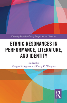 Ethnic Resonances in Performance, Literature, and Identity