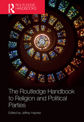 The Routledge Handbook to Religion and Political Parties