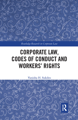 Corporate Law, Codes of Conduct and Workers' Rights