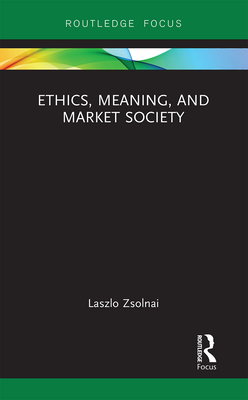 Ethics, Meaning, and Market Society