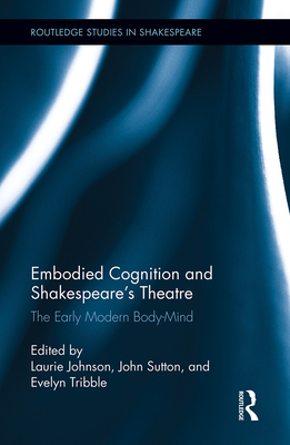 Embodied Cognition and Shakespeare's Theatre