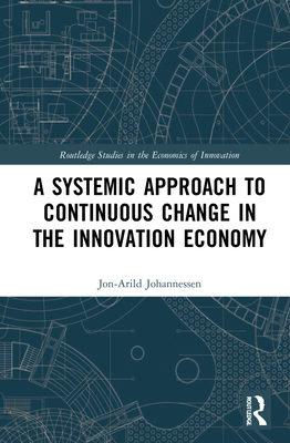 A Systemic Approach to Continuous Change in the Innovation Economy