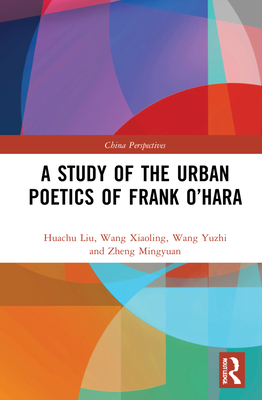 A Study of the Urban Poetics of Frank O'Hara