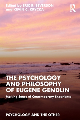 The Psychology and Philosophy of Eugene Gendlin