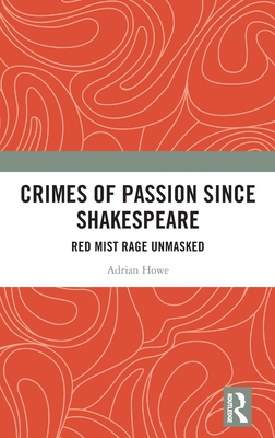 Crimes of Passion Since Shakespeare