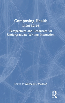 Composing Health Literacies