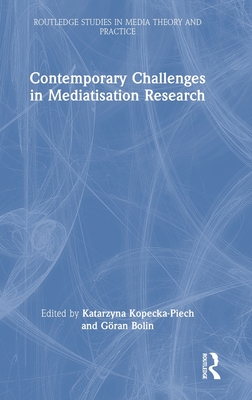 Contemporary Challenges in Mediatisation Research