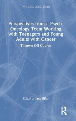 Perspectives from a Psych-Oncology Team Working with Teenagers and Young Adults with Cancer