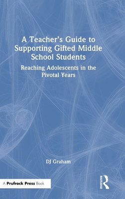 A Teacher's Guide to Supporting Gifted Middle School Students