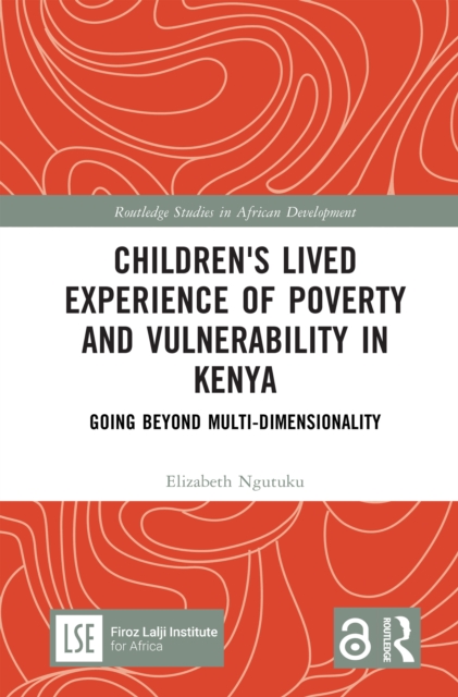 Children''s Lived Experience of Poverty and Vulnerability in Kenya