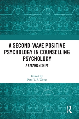 A Second-Wave Positive Psychology in Counselling Psychology