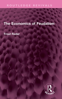 The Economics of Feudalism