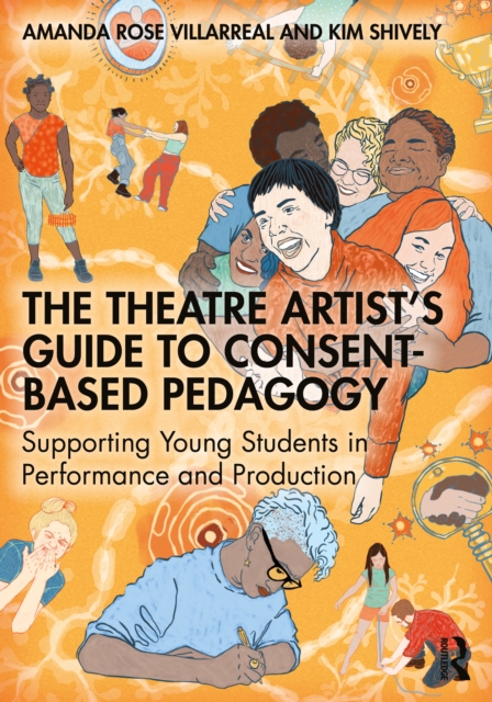 The Theatre Artist''s Guide to Consent-Based Pedagogy