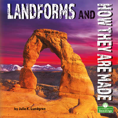 Landforms and How They Are Made