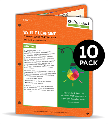 BUNDLE: Hattie: On-Your-Feet Guide: Visible Learning: 10 Mindframes for Teachers: 10 Pack