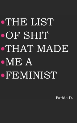 The List of Shit That Made Me a Feminist