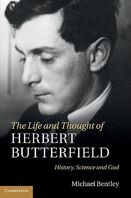 The Life and Thought of Herbert Butterfield