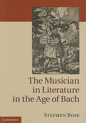 The Musician in Literature in the Age of Bach