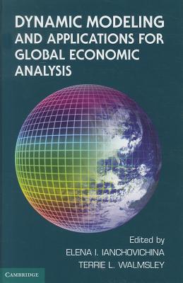 Dynamic Modeling and Applications for Global Economic Analysis