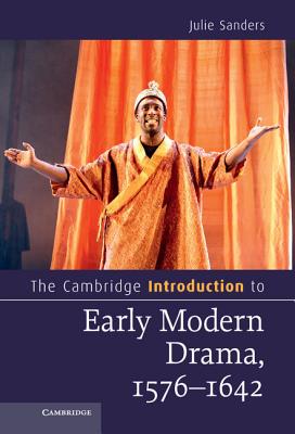 The Cambridge Introduction to Early Modern Drama, 1576-1642