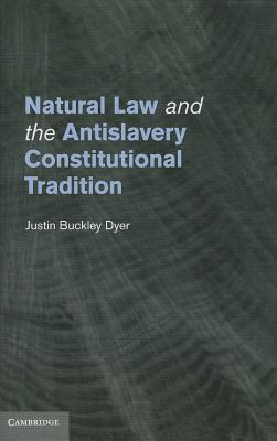 Natural Law and the Antislavery Constitutional Tradition