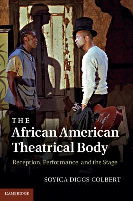 The African American Theatrical Body