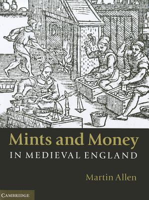 Mints and Money in Medieval England