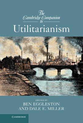 The Cambridge Companion to Utilitarianism