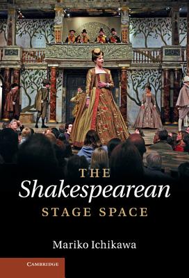 The Shakespearean Stage Space