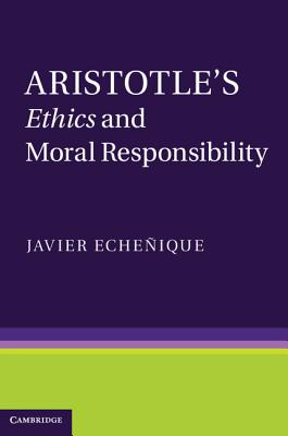 Aristotle's Ethics and Moral Responsibility