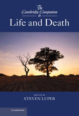 The Cambridge Companion to Life and Death