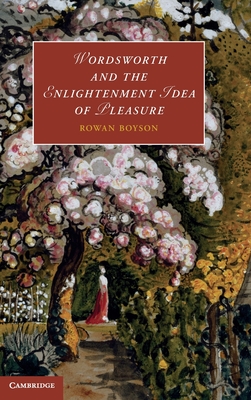 Wordsworth and the Enlightenment Idea of Pleasure