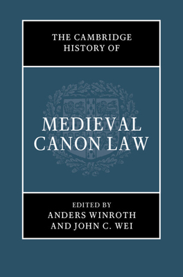 The Cambridge History of Medieval Canon Law