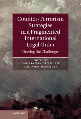 Counter-Terrorism Strategies in a Fragmented International Legal Order