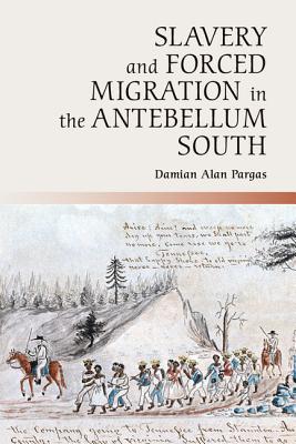 Slavery and Forced Migration in the Antebellum South