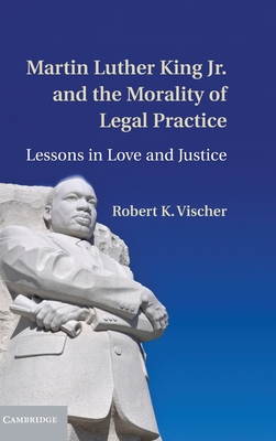Martin Luther King Jr. and the Morality of Legal Practice