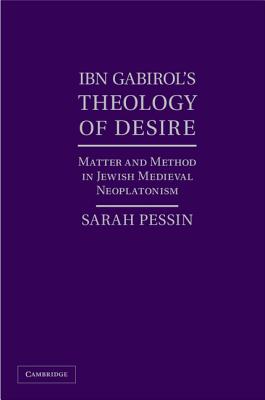 Ibn Gabirol's Theology of Desire