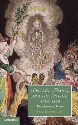 Britain, France and the Gothic, 1764-1820