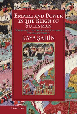 Empire and Power in the Reign of Suleyman