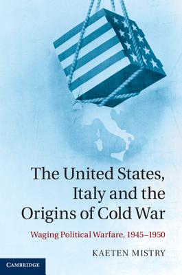 The United States, Italy and the Origins of Cold War