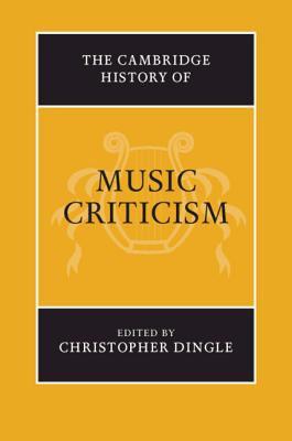 The Cambridge History of Music Criticism