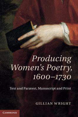 Producing Women's Poetry, 1600-1730