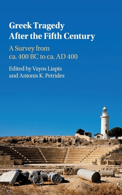 Greek Tragedy After the Fifth Century