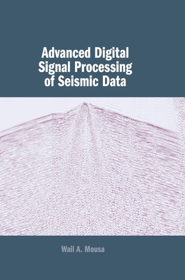 Advanced Digital Signal Processing of Seismic Data