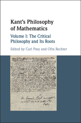 Kant's Philosophy of Mathematics: Volume 1, The Critical Philosophy and its Roots